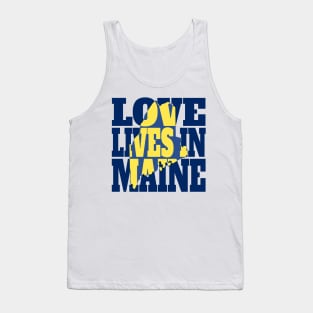 Love Lives in Maine Tank Top